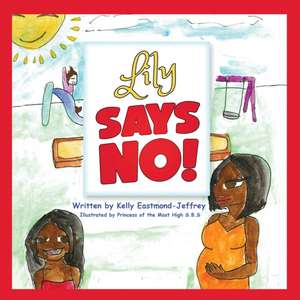 Lily Says No! de Kelly Eastmond- Jeffrey