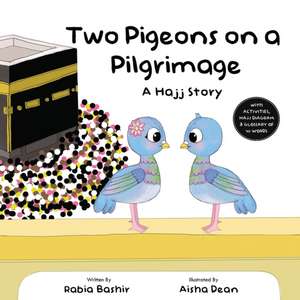 Two Pigeons on a Pilgrimage de Rabia Bashir