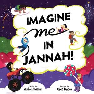 Imagine Me In Jannah! de Rabia Bashir