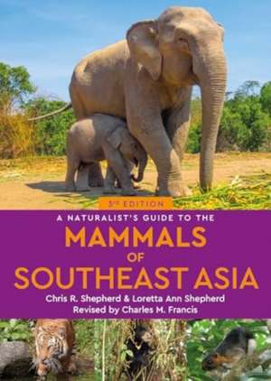 A Naturalist's Guide to the Mammals of Southeast Asia de Chris Shepherd