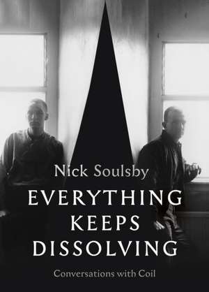 Everything Keeps Dissolving de Nick Soulsby