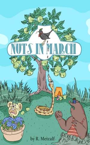 Nuts in March de R. Metcalf