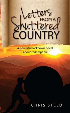 Letters from a Shuttered Country de Chris Steed