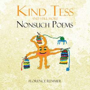 Kind Tess and Still More NonSuch Poems de Florence Remmer