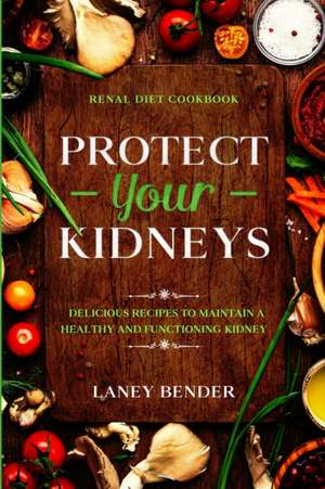 Renal Diet Cookbook de Laney Bender