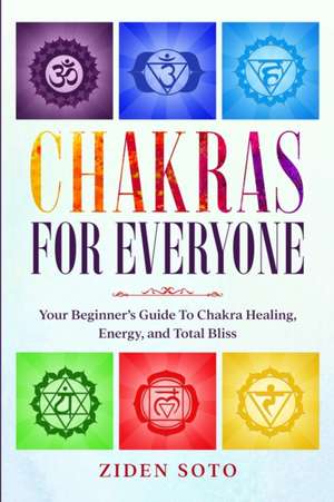 Chakras For Beginners de Ziden Soto