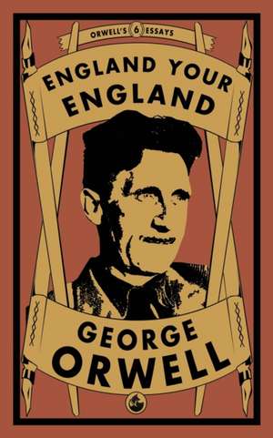 England Your England de George Orwell