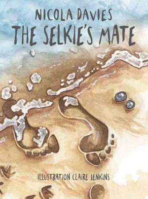 Shadows and Light: The Selkie's Mate de Nicola Davies