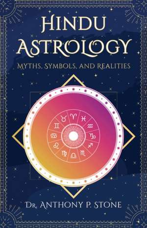 Hindu Astrology de Anthony P Stone