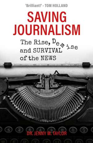 Saving Journalism de Jenny Taylor