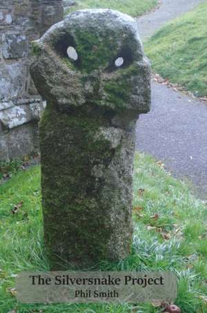 The Silversnake Project de Phil Smith