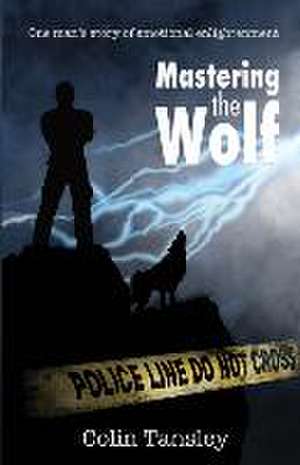Mastering the Wolf de Colin Tansley
