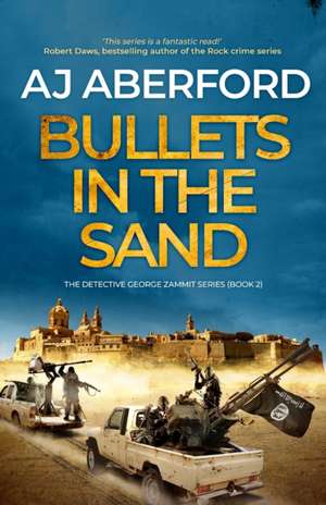 Bullets in the Sand de Aj Aberford