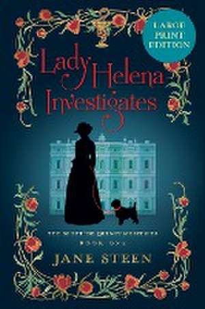 Lady Helena Investigates de Jane Steen