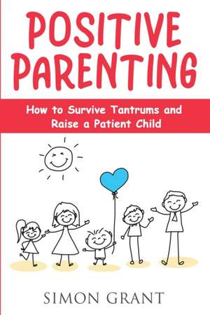 Positive Parenting de Simon Grant