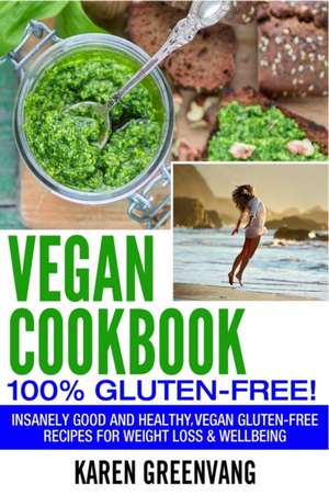 Vegan Cookbook - 100% Gluten Free de Karen Greenvang