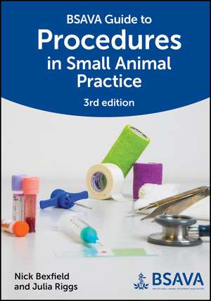 BSAVA Guide to Procedures in Small Animal Practice , 3rd Edition de N Bexfield