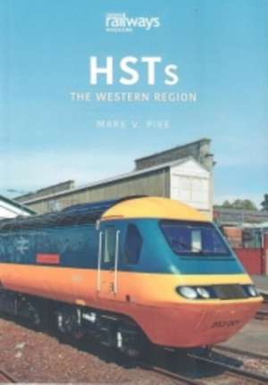 HSTs: The Western Region de Mark Pike