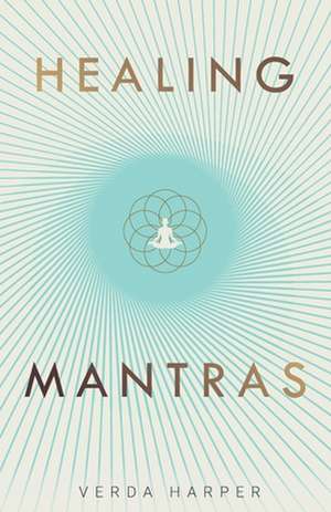 Healing Mantras de Verda Harper