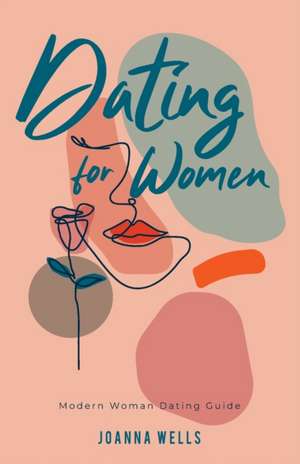 Dating for Women de Joanna Wells