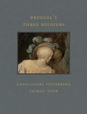 Bruegel's Three Soldiers de Anna-Claire Stinebring