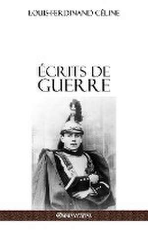 Écrits de guerre de Louis-Ferdinand Céline