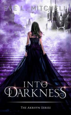 Into Darkness de Eve L. Mitchell