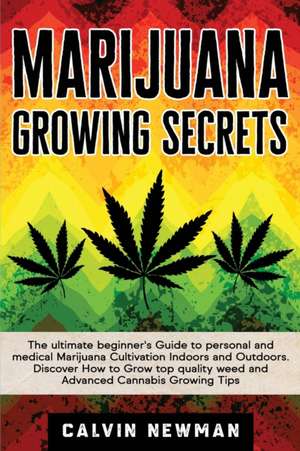 Marijuana Growing Secrets de Calvin Newman