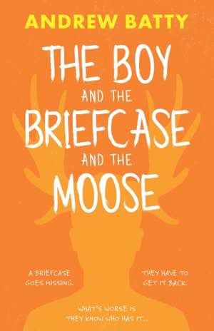 The Boy and the Briefcase... and the Moose de Andrew Batty