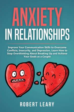 Anxiety in Relationships de Robert Leary