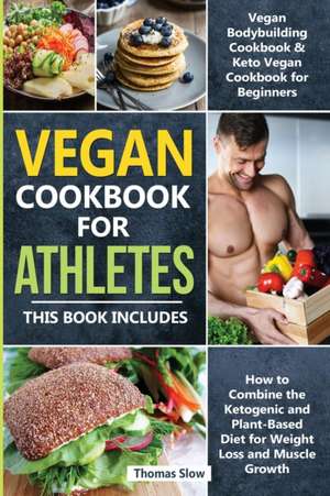 Vegan Cookbook for Athletes de Thomas Slow