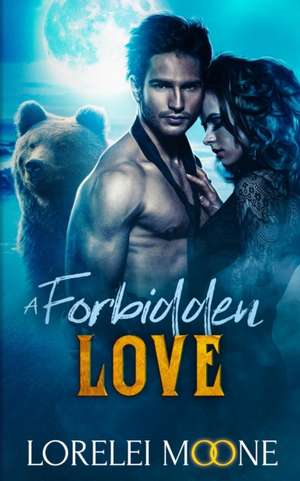 Scottish Werebear A Forbidden Love de Lorelei Moone