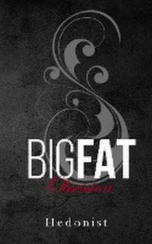 Big Fat Obsession de Hedonist