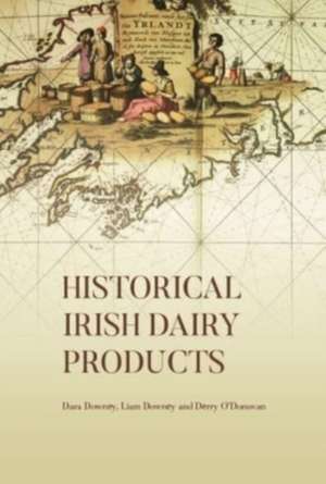 Historical Irish Dairy Products de Dara Downey