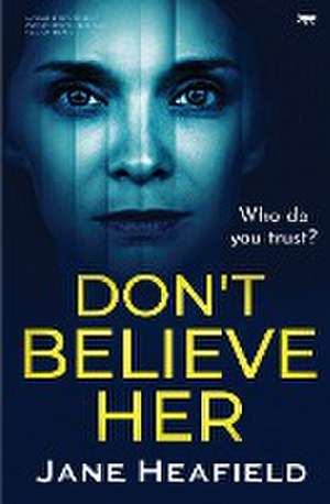 Don't Believe Her de Jane Heafield