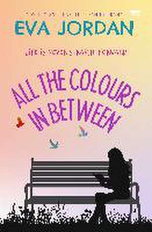 All the Colours In Between de Eva Jordan