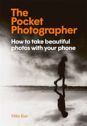 The Pocket Photographer de Mike Kus