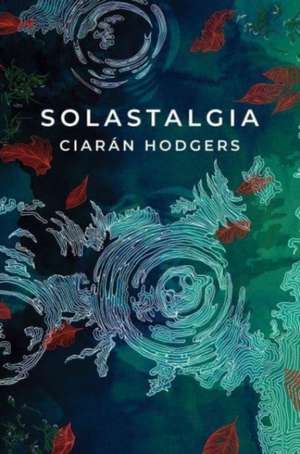 Solastalgia de Ciarán Hodgers