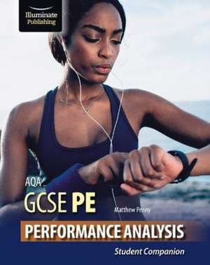 AQA GCSE PE Performance Analysis: Student Companion de Matthew Penny