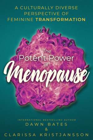 The Potent Power of Menopause de Dawn Bates