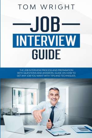 Job Interview Guide de Tom Wright