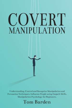 Covert Manipulation de Tom Barden