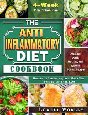 The Anti-Inflammatory Diet Cookbook de Lowell Worley