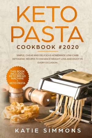 Keto Pasta Cookbook 2020 de Katie Simmons