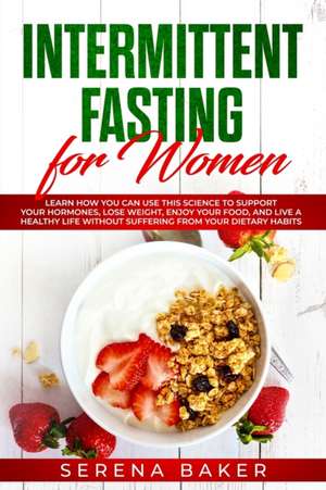 Intermittent Fasting For Women de Serena Baker