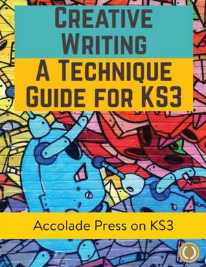 Creative Writing For KS3 de Accolade Press