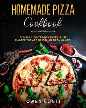 Homemade Pizza Cookbook de Owen Conti