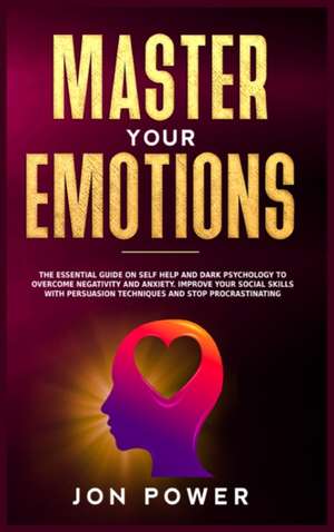 Master Your Emotions de Jon Power