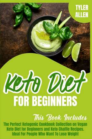 Keto Diet For Beginners de Tyler Allen