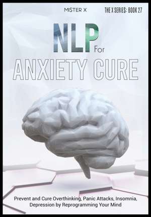 NLP for Anxiety Cure de Mi$Ter X